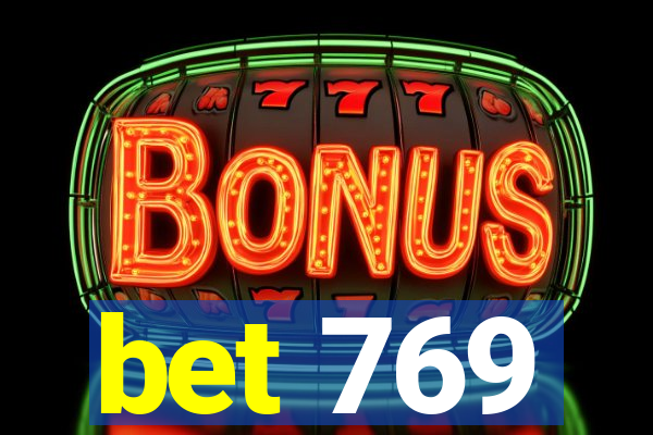 bet 769